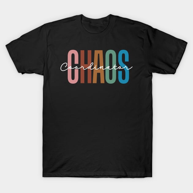 Chaos Coordinator T-Shirt by TheDesignDepot